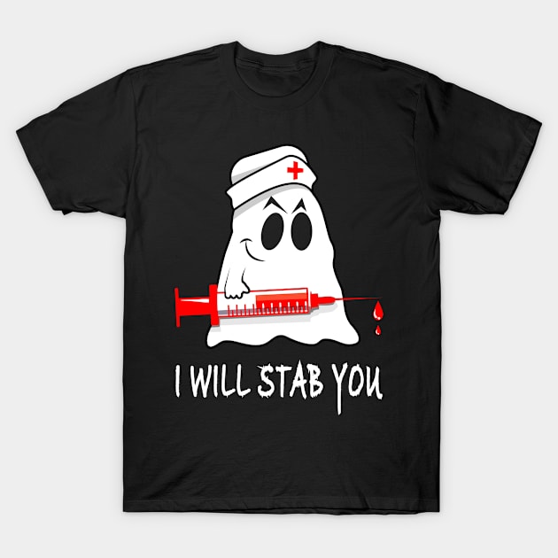 I Will Stab You Ghost Nurse Halloween Gift T-Shirt by amitsurti